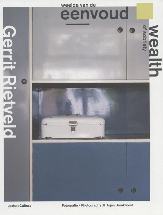 Gerrit Rietveld - Weelde van de eenvoud